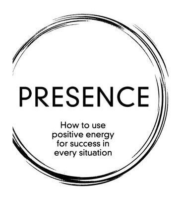 خرید و دانلود نسخه کامل کتاب Presence: How to Use Positive Energy for Success in Every Situation