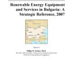 خرید و دانلود نسخه کامل کتاب Renewable Energy Equipment and Services in Bulgaria: A Strategic Reference, 2007