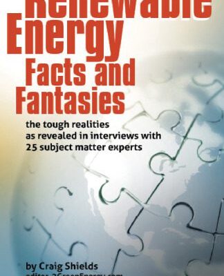 خرید و دانلود نسخه کامل کتاب Renewable Energy – Facts and Fantasies: The Tough Realities as Revealed in Interviews with 25 Subject Matter Experts