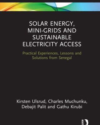 خرید و دانلود نسخه کامل کتاب Solar Energy, Mini-Grids and Sustainable Electricity Access: Practical Experiences, Lessons and Solutions From Senegal