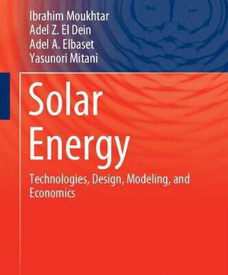 خرید و دانلود نسخه کامل کتاب Solar Energy: Technologies, Design, Modeling, and Economics