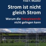 خرید و دانلود نسخه کامل کتاب Strom ist nicht gleich Strom – Warum die Energiewende nicht gelingen kann