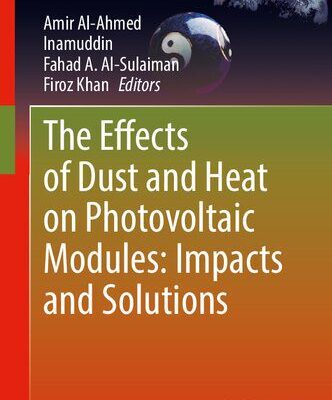 خرید و دانلود نسخه کامل کتاب The Effects of Dust and Heat on Photovoltaic Modules: Impacts and Solutions