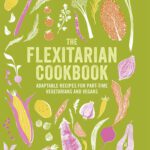 خرید و دانلود نسخه کامل کتاب The Flexitarian Cookbook: Adaptable recipes for part-time vegetarians and vegans