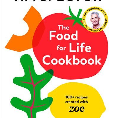 خرید و دانلود نسخه کامل کتاب The Food for Life Cookbook: 100+ Recipes Created with ZOE [A Gut Health Cookbook]