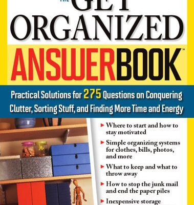 خرید و دانلود نسخه کامل کتاب The Get Organized Answer Book: Practical Solutions for 275 Questions on Conquering Clutter, Sorting Stuff, and Finding More Time and Energy