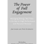 خرید و دانلود نسخه کامل کتاب The Power of Full Engagement: Managing Energy, Not Time, Is the Key to High Performance and Personal Renewal