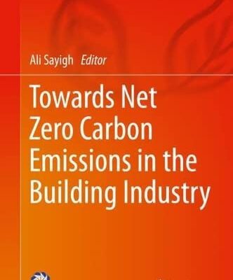 خرید و دانلود نسخه کامل کتاب Towards Net Zero Carbon Emissions in the Building Industry
