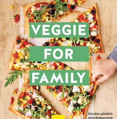 خرید و دانلود نسخه کامل کتاب Veggie for Family – erweiterte Neuausgabe : Fleischlos glücklich: abwechslungsreiche Jeden-Tag-Rezepte