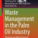 خرید و دانلود نسخه کامل کتاب Waste Management in the Palm Oil Industry: Plantation and Milling Processes