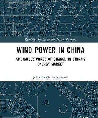 خرید و دانلود نسخه کامل کتاب Wind Power in China: Ambiguous Winds of Change in China’s Energy Market
