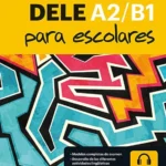 خرید و دانلود نسخه کامل کتاب Las Claves del DELE para escolares A2.B1 کتاب دانش آموز به همراه فایل صوتی و جواب