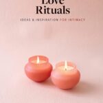 دانلود کتاب Love Rituals: Ideas and Inspiration for Intimacy