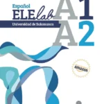 خرید و دانلود نسخه کامل کتاب Español Elelab Universidad de Salamanca A1·A2 کتاب دانش آموز به همراه فایل صوتی