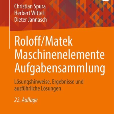 دانلود کتاب Roloff/Matek Maschinenelemente Aufgabensammlung: Lösungshinweise, Ergebnisse und ausführliche Lösungen 22