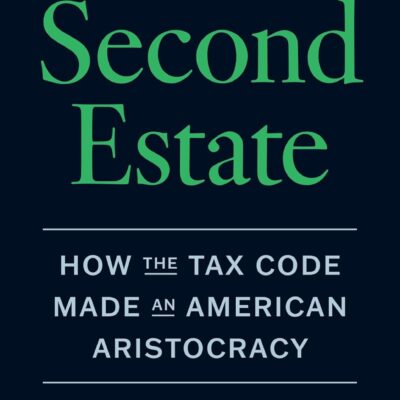 خرید و دانلود نسخه کامل کتاب The Second Estate: How the Tax Code Made an American Aristocracy by Ray D. Madoff