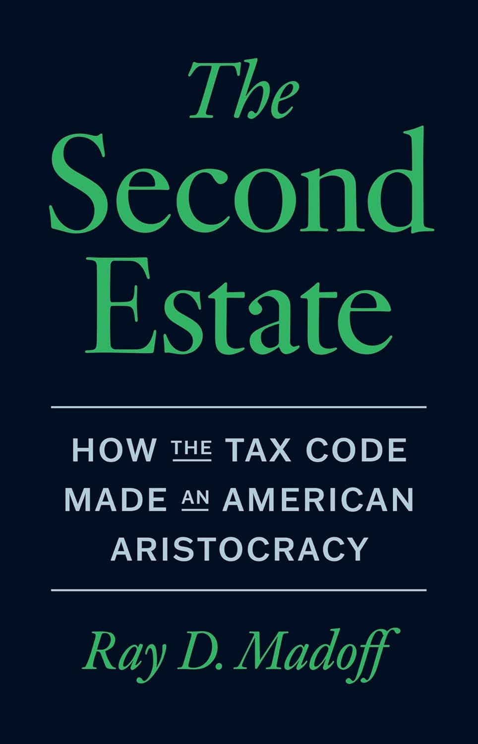 61vSEBrk+aL._SL1500_ خرید و دانلود نسخه کامل کتاب The Second Estate: How the Tax Code Made an American Aristocracy by Ray D. Madoff - تصویر 1