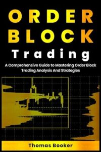دانلود کتاب Order Block Trading A Comprehensive Guide To Mastering Order Block Trading Analysis And Strategies