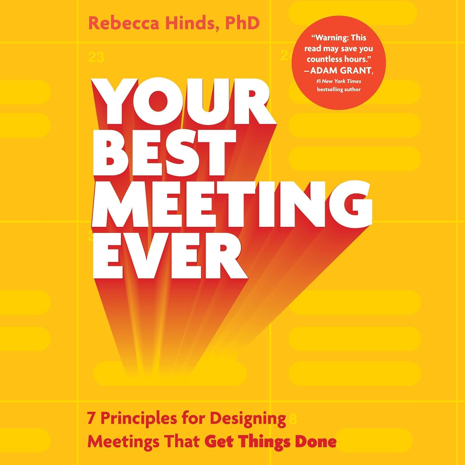 71+-l6BbS1L._SL1500_ خرید و دانلود نسخه کامل کتاب Your Best Meeting Ever: 7 Principles for Designing Meetings That Get Things Done by Rebecca Hinds - تصویر 1