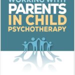 دانلود کتاب Working with Parents in Child Psychotherapy 1st Edition