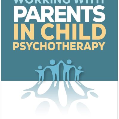 دانلود کتاب Working with Parents in Child Psychotherapy 1st Edition