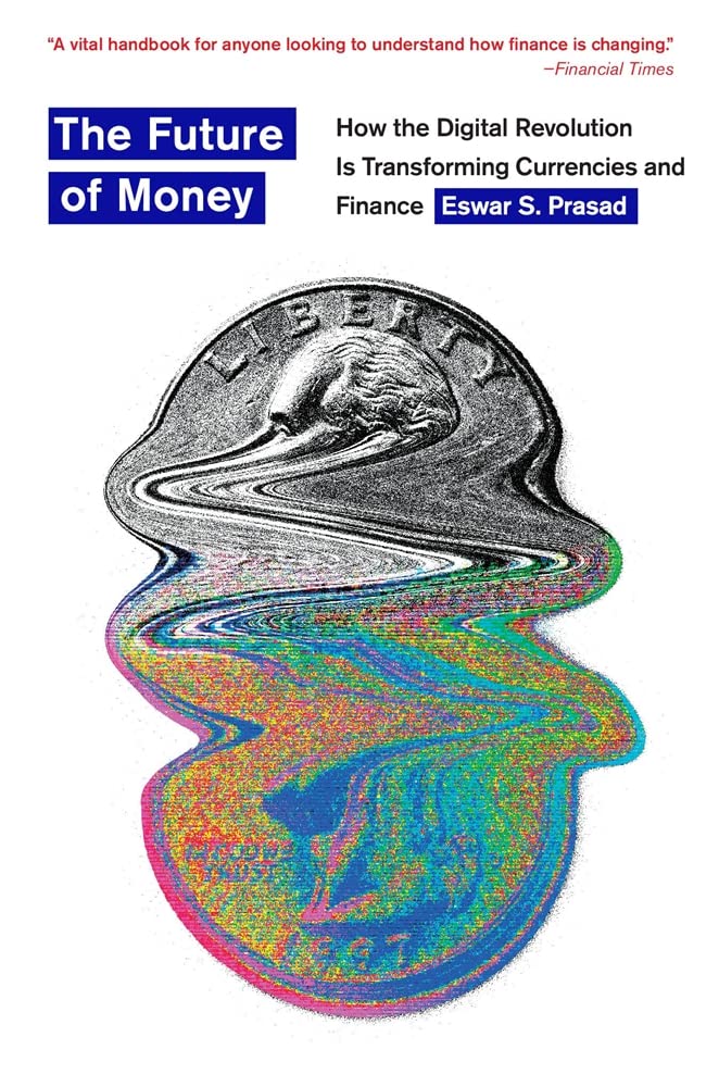 71FnzT0u-YL._SL1000_ خرید و دانلود نسخه کامل کتاب The Future of Money: How the Digital Revolution Is Transforming Currencies and Finance by Eswar S. Prasad - تصویر 1