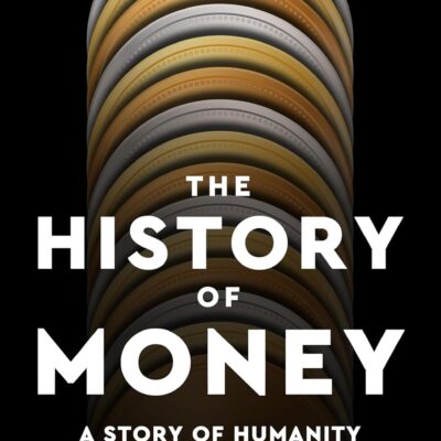 خرید و دانلود نسخه کامل کتاب The History of Money: A Story of Humanity by David McWilliams