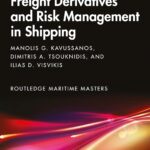 دانلود کتاب Freight Derivatives and Risk Management in Shipping (Routledge Maritime Masters) 2nd Edition