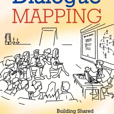 خرید و دانلود نسخه کامل کتاب Dialogue Mapping: Building Shared Understanding of Wicked Problems - Scanned Pdf with Ocr
