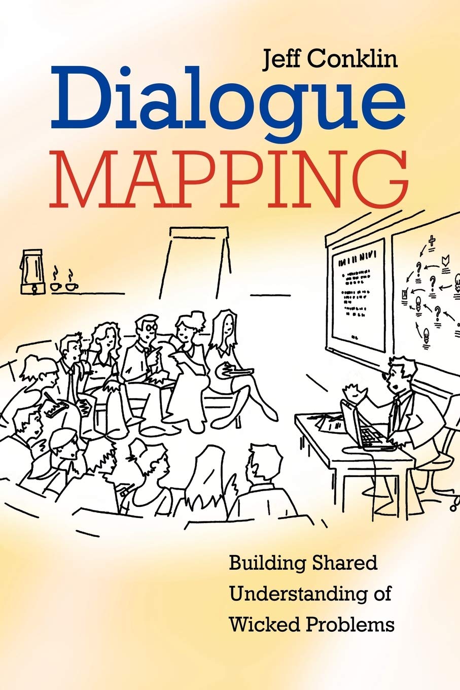71eSb0WVKVL._SL1360_ خرید و دانلود نسخه کامل کتاب Dialogue Mapping: Building Shared Understanding of Wicked Problems - Scanned Pdf with Ocr - تصویر 1