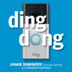 خرید و دانلود نسخه کامل کتاب Ding Dong: How Ring Went From Shark Tank Reject To Everyone’s Front Door by Jamie Siminoff