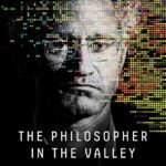 خرید و دانلود نسخه کامل کتاب The Philosopher in the Valley: Alex Karp, Palantir, and the Rise of the Surveillance State by Michael Steinberger