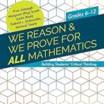 خرید و دانلود نسخه کامل کتاب We Reason & We Prove for ALL Mathematics: Building Students’ Critical Thinking, Grades 6-12