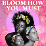 خرید و دانلود نسخه کامل کتاب Bloom How You Must: A Black Woman’s Guide to Self-Care and Generational Healing