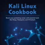 خرید و دانلود نسخه کامل کتاب Kali Linux Cookbook: Boost your pentesting career with essential tools like Nmap, Metasploit, and Wireshark, 3rd Edition