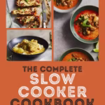 خرید و دانلود نسخه کامل کتاب The Complete Slow Cooker Cookbook: 75 Tasty, Time-saving, Slow-cooked Recipes
