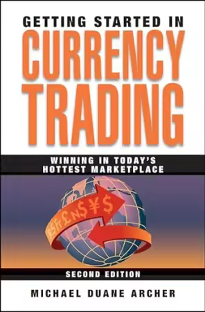 th_ncO1zbBC4x54cgckyuSAHOSzZT5uLHiP خرید و دانلود نسخه کامل کتاب Getting Started in Currency Trading: Winning in Today's Hottest Marketplace - تصویر 1
