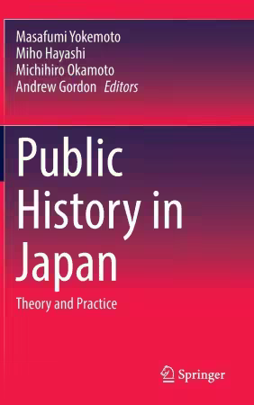 th_xy0TrPZbXEx4ix2qSXBEO75d51qKeUgs خرید و دانلود نسخه کامل کتاب Public History in Japan - تصویر 1