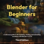 خرید و دانلود نسخه کامل کتاب Blender for Beginners Part 1: A reference guide to 3D modeling, 3rd Edition