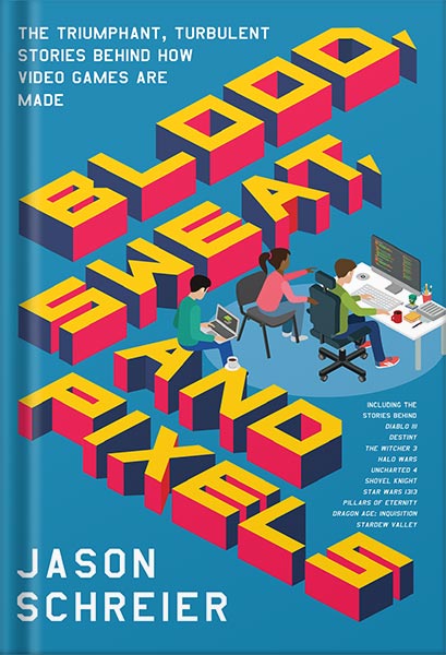 225-New-PNG-Version-1 خرید و دانلود نسخه کامل کتاب Blood, Sweat, and Pixels: The Triumphant, Turbulent Stories Behind How Video Games Are Made by Jason Schreier PDF - تصویر 1