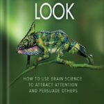 خرید و دانلود نسخه کامل کتاب Made You Look: How to Use Brain Science to Attract Attention and Persuade Others by Carmen Simon PDF