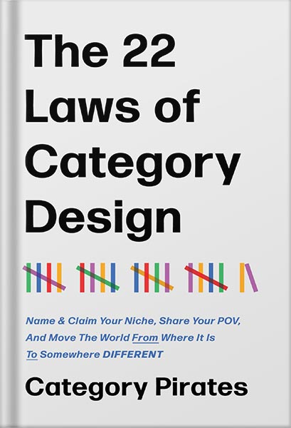 225-New-PNG-Version-1 خرید و دانلود نسخه کامل کتاب The 22 Laws of Category Design: Name & Claim Your Niche, Share Your POV, And Move The World From Where It Is To Somewhere Different by Category Pirates PDF - تصویر 1
