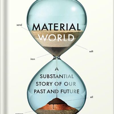 خرید و دانلود نسخه کامل کتاب Material World: The Six Raw Materials That Shape Modern Civilization by Ed Conway PDF