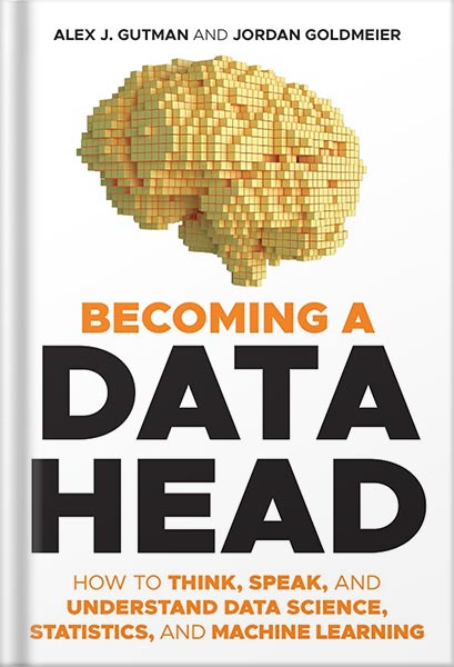 225-New-PNG-Version-10 خرید و دانلود نسخه کامل کتاب Becoming a Data Head: How to Think, Speak, and Understand Data Science, Statistics, and Machine Learning 1st Edition, by Alex J. Gutman PDF - تصویر 1