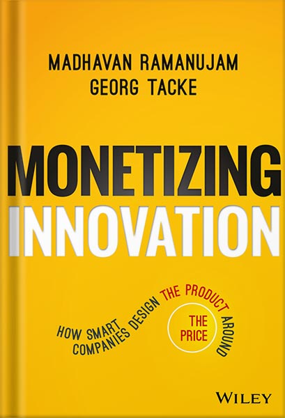 225-New-PNG-Version-102 خرید و دانلود نسخه کامل کتاب Monetizing Innovation: How Smart Companies Design the Product Around the Price by Madhavan Ramanujam PDF - تصویر 1