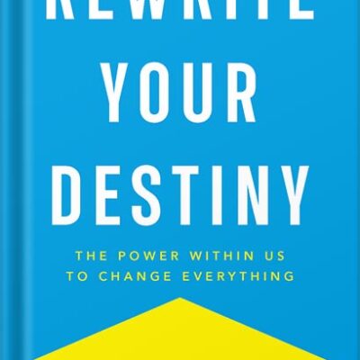 خرید و دانلود نسخه کامل کتاب Rewrite Your Destiny: The Power within Us to Change Everything (The Personal Transformation Series Book 2) by Sherife AbdelMessih PDF