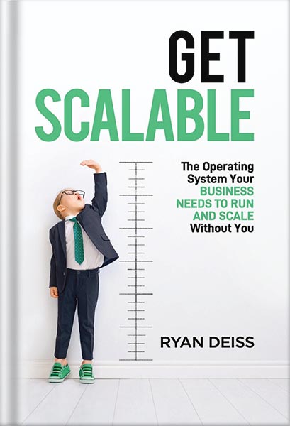 225-New-PNG-Version-11 خرید و دانلود نسخه کامل کتاب Get Scalable: The Operating System Your Business Needs To Run and Scale Without You by Ryan Deiss PDF - تصویر 1