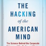 خرید و دانلود نسخه کامل کتاب The Hacking of the American Mind: The Science Behind the Corporate Takeover of Our Bodies and Brains by Robert H. Lustig PDF
