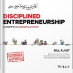 خرید و دانلود نسخه کامل کتاب Disciplined Entrepreneurship: 24 Steps to a Successful Startup, Expanded & Updated 2nd Edition, by Bill Aulet PDF