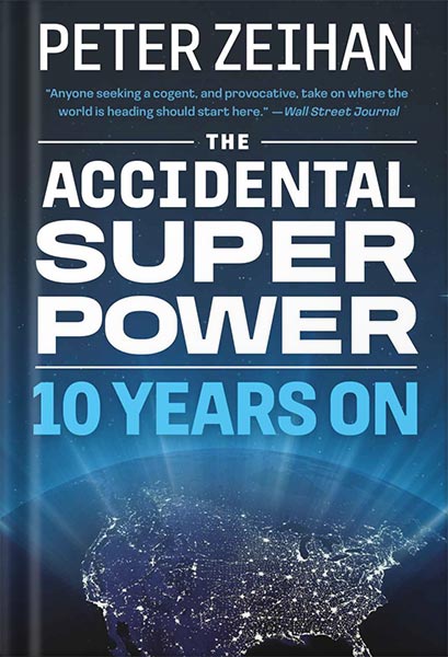 225-New-PNG-Version خرید و دانلود نسخه کامل کتاب The Accidental Superpower: Ten Years On by Peter Zeihan PDF - تصویر 1